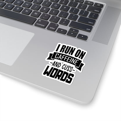 I Run On Caffein and Cuss Words -- Funny Kiss-Cut Stickers, Laptop Décor, Fun Home Decor, Funny Sticker