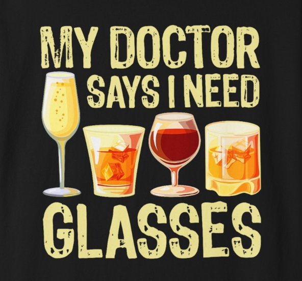 Drinking Funny T-Shirt, I Need Glasses - Funny Gift for Millennials, Humor Tee for Stress Relief, Casual Everyday Wear, Great Birthday Gift