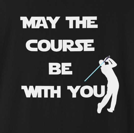 May The Course Be With You Golf T-shirt Golf Tee For Men